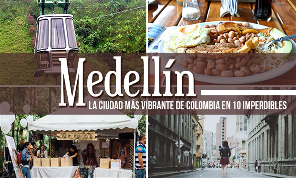 Los 10 lugares para ver en tu primera vez en Medellín