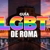 Guía LGBT para divertirte en Roma