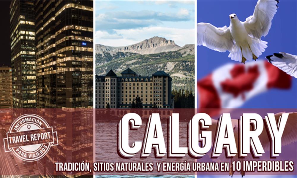 10 lugares que tienes que visitar en Calgary como primerizo