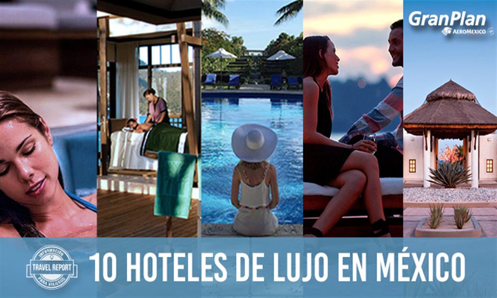 Estos son los mejores 10 hoteles de lujo en México