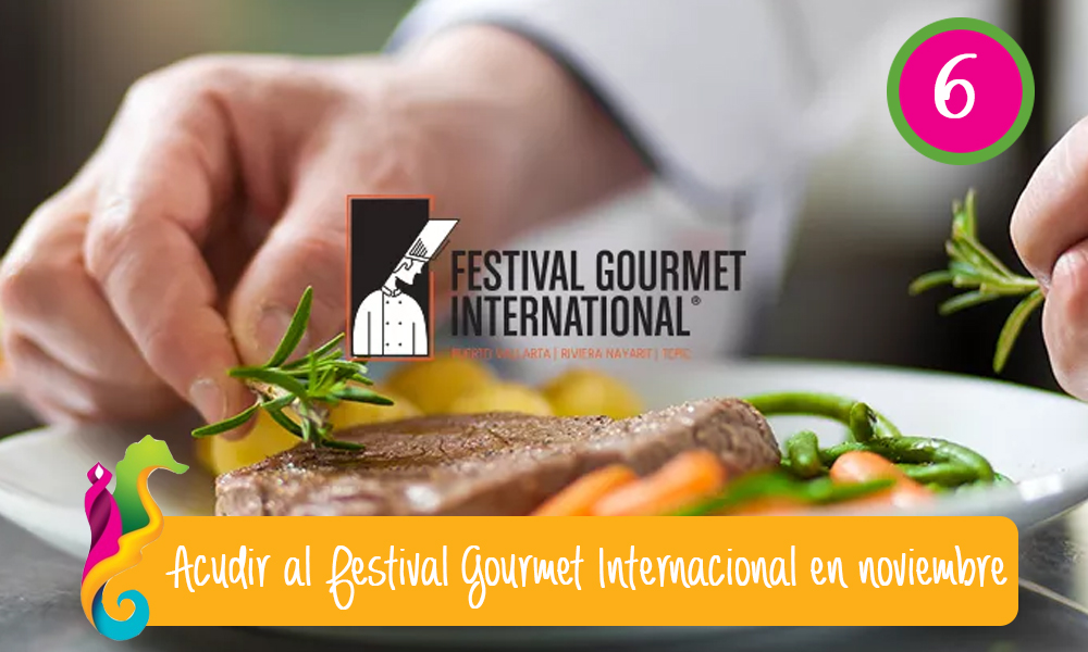 qué hacer, qué ver y qué comer en puerto vallarta festival gourmet qué hacer, qué ver y qué comer en puerto vallarta