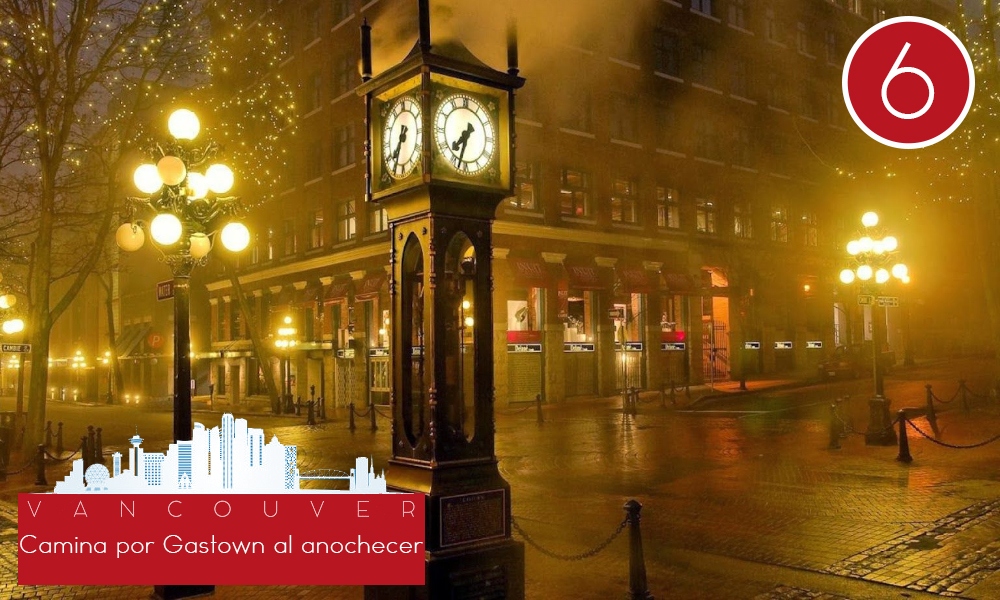 Qué hacer en Vancouver - #6 Camina por Gastown al anochecer